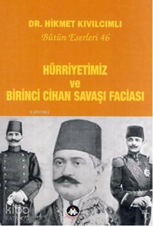 Hürriyetimiz ve Birinci Emperyalist Evren Savaşı Faciamız