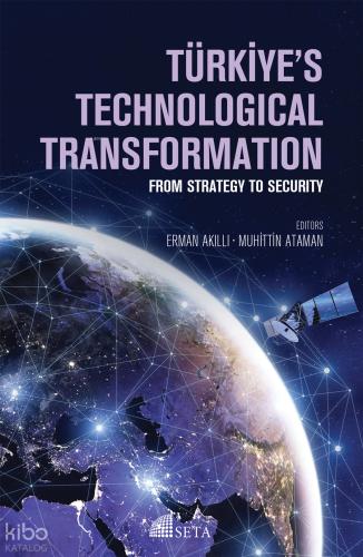 Türkiye s Technological Transformation From Strategy To Security