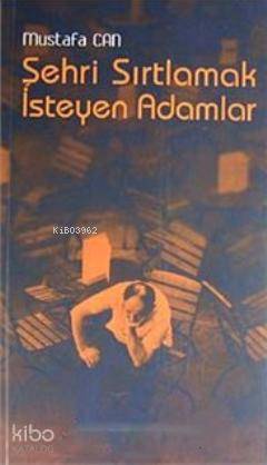 Şehri Sırtlamak İsteyen Adamlar