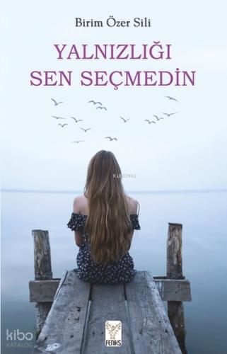 Yalnızlığı Sen Seçmedin