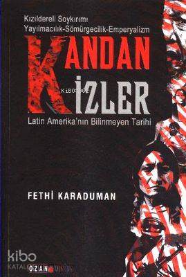 Kandan İzler Latin Amerika nın Bilinmeyen Tarihi