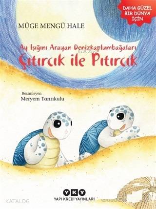 Ayışığını Arayan Denizkaplumbağaları Çıtırcık ile Pıtırcık