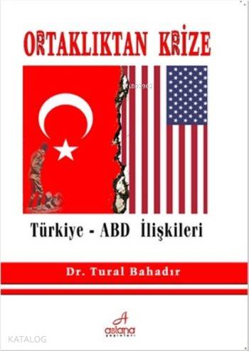 Ortaklıktan Krize Türkiye ABD İlişkileri