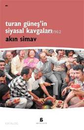 Turan Güneş in Siyasal Kavgaları