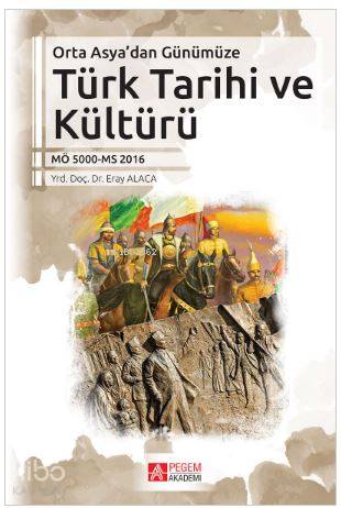 Orta Asya dan Günümüze Türk Tarihi ve Kültürü