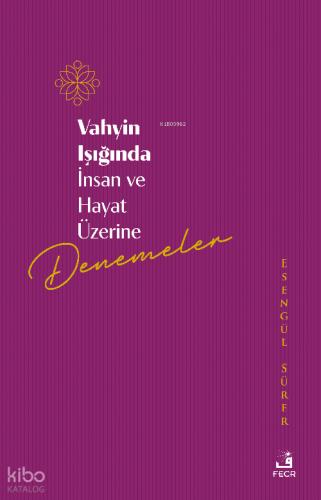 Vahyin Işığında İnsan ve Hayat Üzerine Denemeler