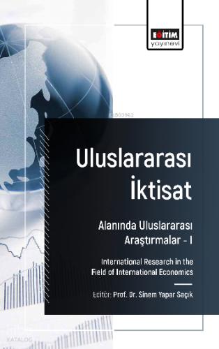 Uluslararası İktisat Alanında Uluslararası Araştırmalar I