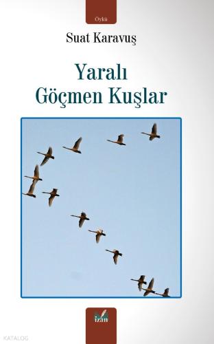 Yaralı Göçmen Kuşlar