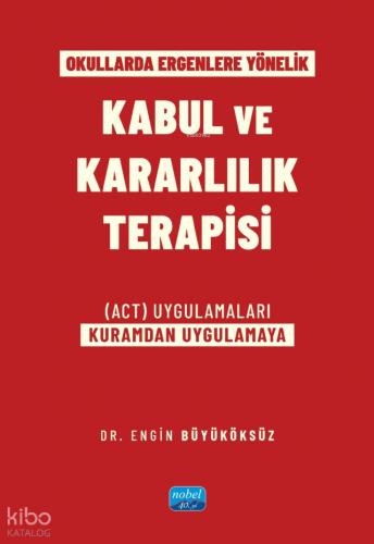 Okullarda Ergenlere Yönelik Kabul ve Kararlılık Terapisi Engin Büyüköksüz 10 İndirim
