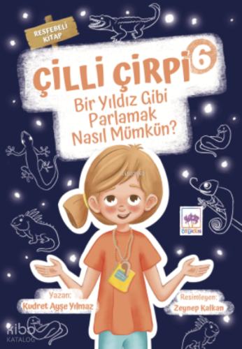Ötüken Kitap Çilli Çirpi 6 Bir Yıldız Gibi Parlamak Nasıl Mümkün
