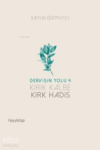 Kırık Kalbe Kırk Hadis Dervişin Yolu 4