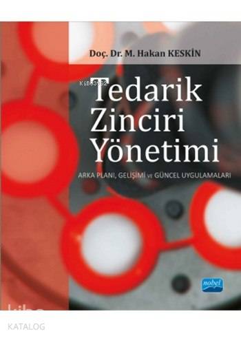 TEDARİK ZİNCİRİ YÖNETİMİ Arka Planı Gelişimi ve Güncel Uygulamaları