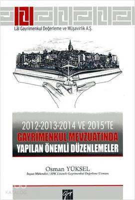 2012 2013 2014 ve 2015 te Gayrimenkul Mevzuatında Yapılan Önemli Düzenlemeler