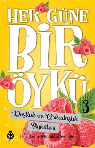 Dostluk ve Arkadaşlık Öyküleri Her Güne Bir Öykü 3