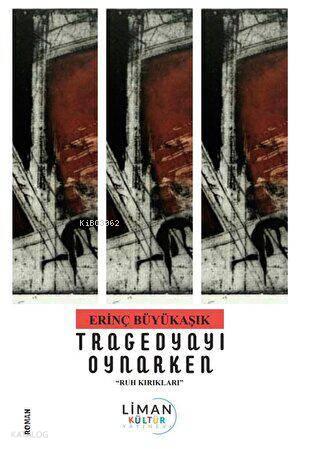 Tragedyayı Oynarken Ruh Kırıkları