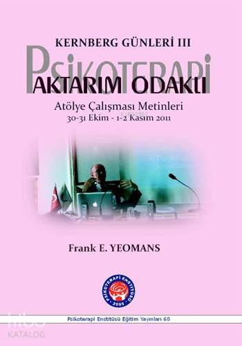 Kernberg Günleri 3 Psikoterapi Aktarım Odaklı