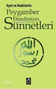 Ayet ve Hadislerle Peygamber Efendimizin s a v Sünnetleri