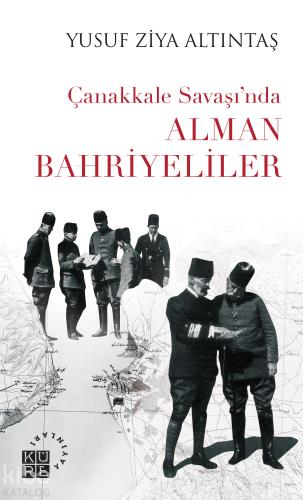 Çanakkale Savaşı nda Alman Bahriyeliler
