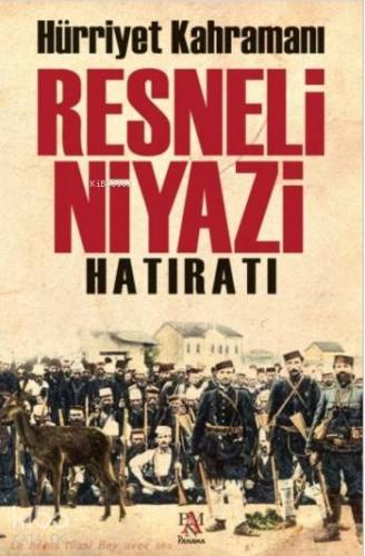 Resneli Niyazi Hatıratı