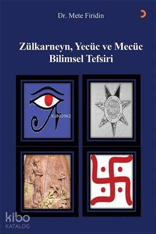 Zülkarneyn Yecüc ve Mecüc Bilimsel Tefsiri