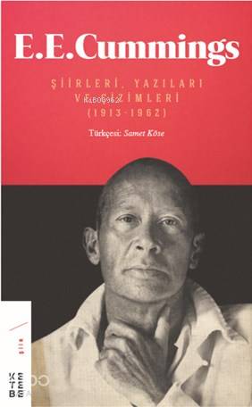E E Cummings Şiirleri Yazıları ve Çizimleri 1913 1962