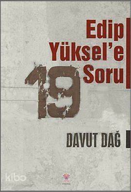 Edip Yüksel e 19 Soru
