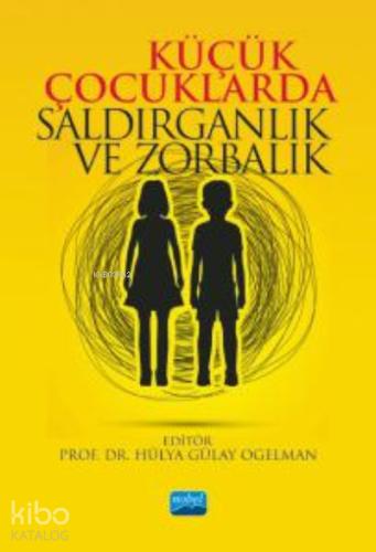 Küçük Çocuklarda Saldırganlık ve Zorbalık