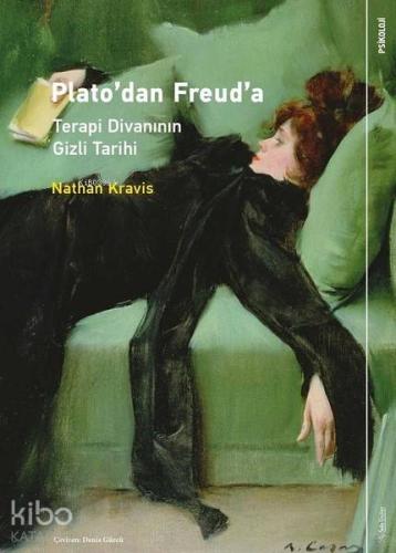 Plato dan Freud a Terapi Divanının Gizli Tarihi