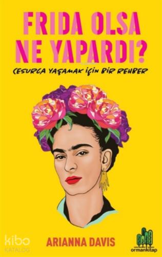 Frida Olsa Ne Yapardı