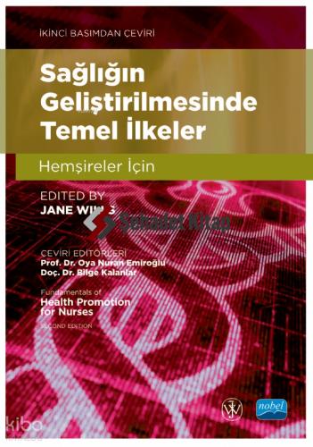 SAĞLIĞIN GELİŞTİRİLMESİNDE TEMEL İLKELER Hemşireler İçin Fundamentals of Health Promotion For Nurses