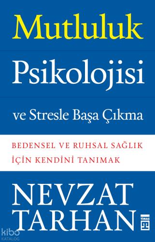 Mutluluk Psikolojisi Ve Stresle Başa Çıkma