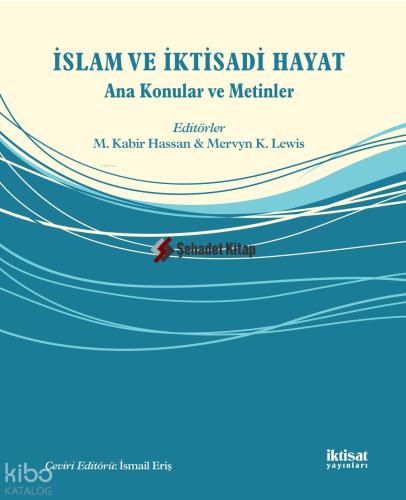 İslam ve İktisadi Hayat Ana Konular ve Metinler