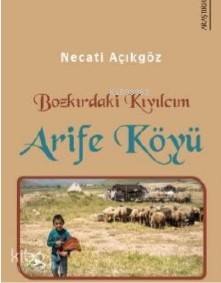 Bozkırdaki Kıvılcım Arife Köyü