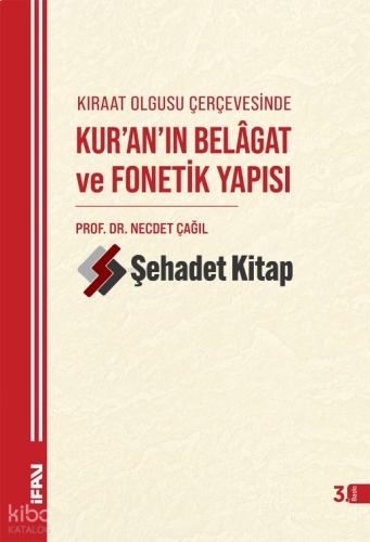 Kıraat Olgusu Çerçevesinde Kur an ın Belagat ve Fonetik Yapısı
