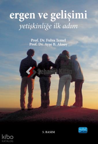 Ergen Ve Gelişimi Yetişkinliğe İlk Adım