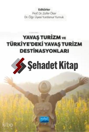 Yavaş Turizm ve Türkiye deki Yavaş Turizm Destinasyonları