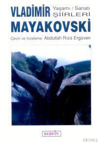 Vladimir Mayakovski Yaşamı Sanatı Şiirleri