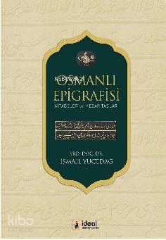 Osmanlı Epigrafisi Kitabeler ve Mezar Taşları