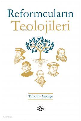 Reformcuların Teolojileri