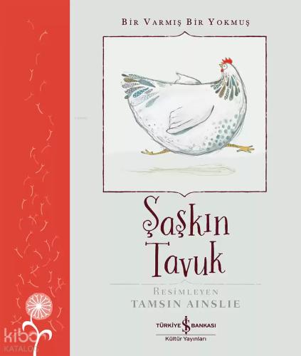 Şaşkın Tavuk Bir Varmış Bir Yokmuş