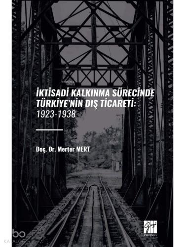 İktisadi Kalkinma Sürecinde Türkiye nin Diş Ticareti 1923 1938