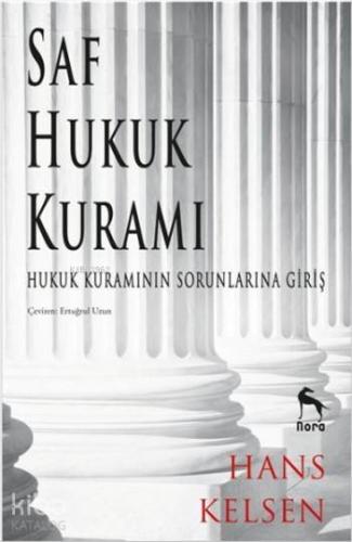 Saf Hukuk Kuramı Hukuk Kuramının Sorunlarına Giriş