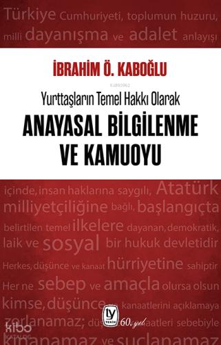 Yurttaşların Temel Hakkı Olarak Anayasal Bilgilenme ve Kamuoyu