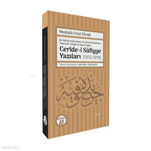 Bir Sufinin Kaleminden Son Dönem Osmanlının Tasavvufi Sosyal ve Siyasi Hayatı Ceride i Sufiyye Yazıları 1913 1919