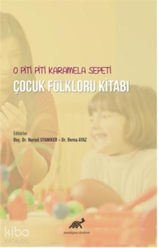 O Piti Piti Karamela Sepeti Çocuk Folkloru Kitabı