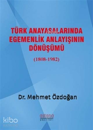 Türk Anayasalarında Egemenlik Anlayışının Dönüşümü