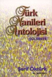 Türk Manileri Antolojisi Güldeste