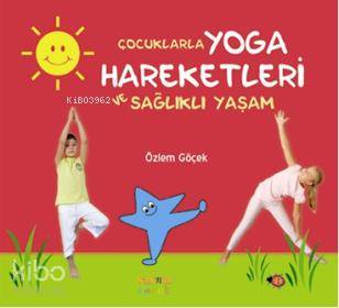ÇOCUKLARLA YOGA HAREKETLERİ VE SAĞLIKLI YAŞAM