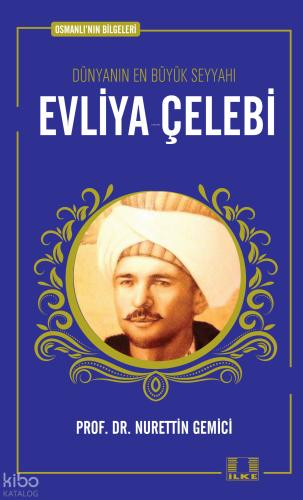 Evliya Çelebi Osmanlı nın Bilgeleri