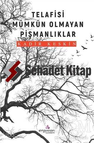 Telafisi Mümkün Olmayan Pişmanlıklar